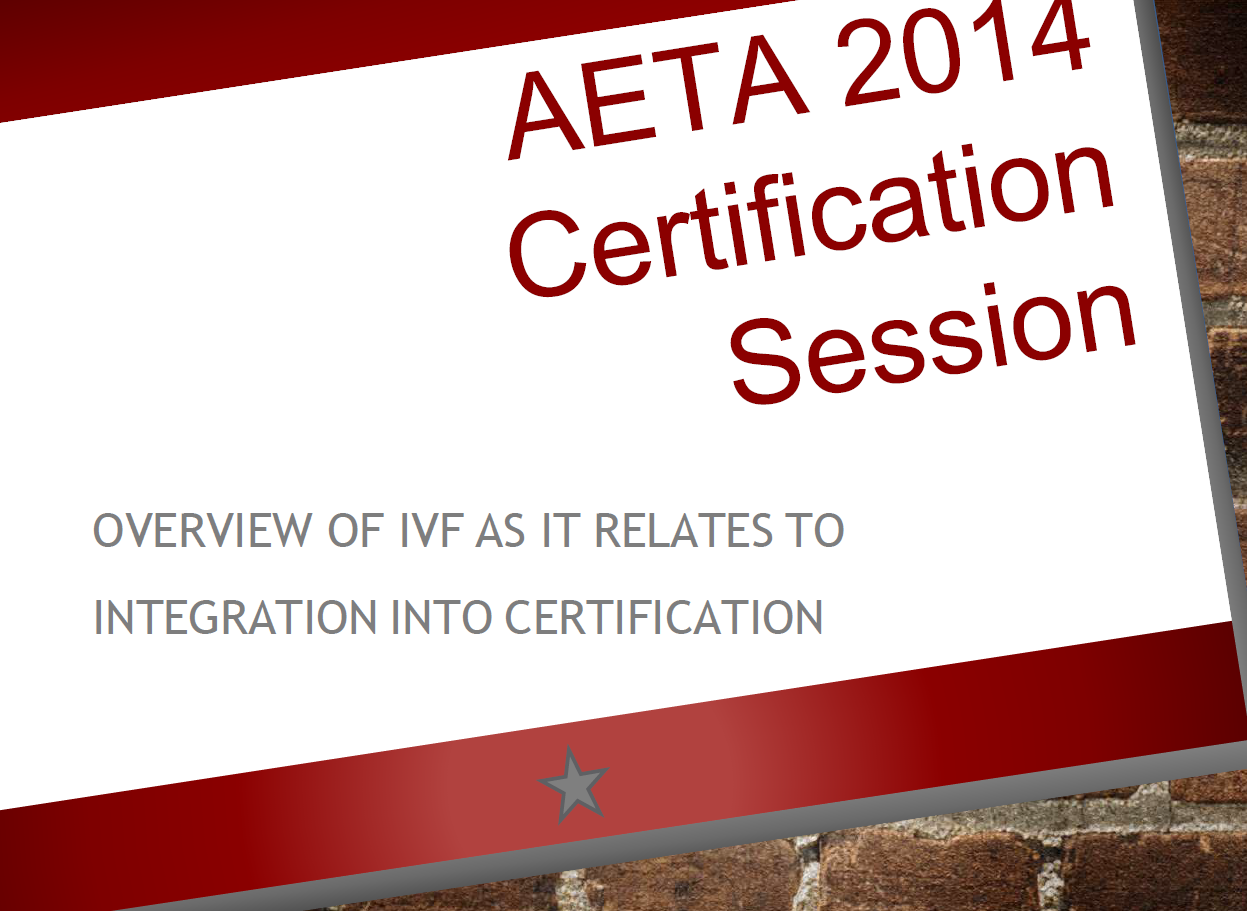 Overview of IVF as it Relates to AETA Certification